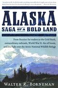 Alaska: Saga Of A Bold Land
