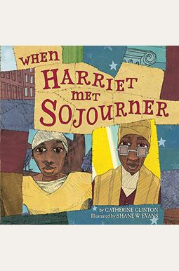 When Harriet Met Sojourner When Harriet Met Sojourner
