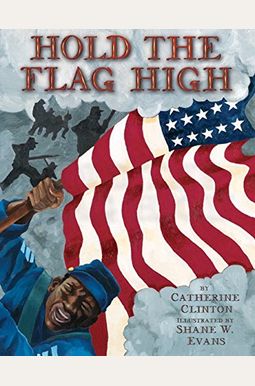 Hold The Flag High: The True Story Of The First Black Medal Of Honor Winner Hold The Flag High: The True Story Of The First Black Medal Of Honor Winner