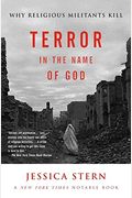 Terror In The Name Of God: Why Religious Militants Kill