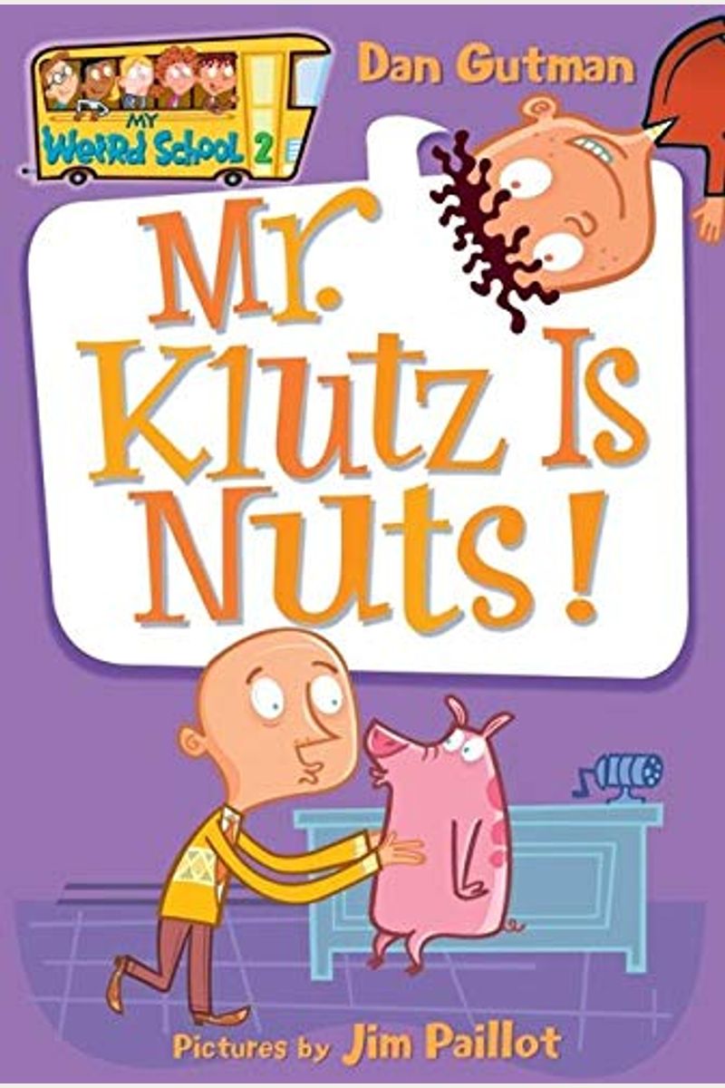 My Weird School #2: Mr. Klutz Is Nuts!