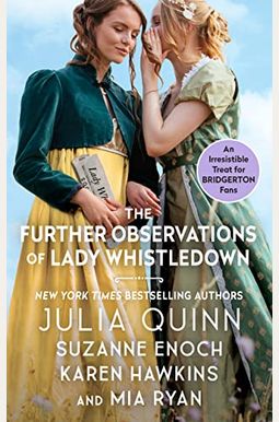 The Further Observations Of Lady Whistledown The Further Observations Of Lady Whistledown