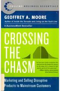Crossing The Chasm: Marketing And Selling High-Tech Products To Mainstream Customers