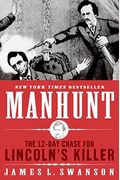 Manhunt: The 12-Day Chase For Lincoln's Killer