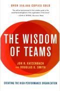 The Wisdom Of Teams: Creating The High-Performance Organization