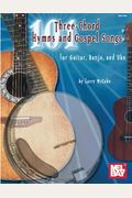 101 Three-Chord Hymns And Gospel Songs: For Guitar, Banjo, And Uke