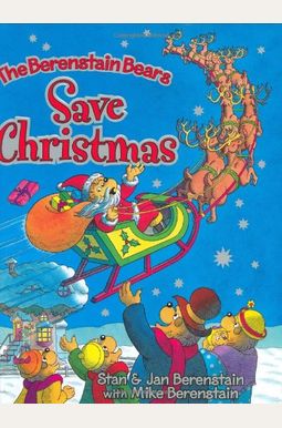 The Berenstain Bears Save Christmas The Berenstain Bears Save Christmas