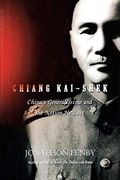 Chiang Kai Shek: China's Generalissimo And The Nation He Lost