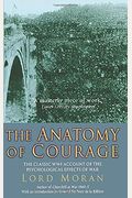 The Anatomy Of Courage: The Classic Wwi Study Of The Psychological Effects Of War