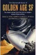 The Mammoth Book Of Golden Age Science Fiction: Ten Classic Novellas From The Birth Of Modern Science Fiction Writing
