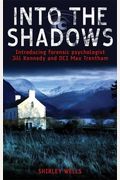 Into The Shadows: Introducing Forensic Psychologist Jill Kennedy And Dci Max Trentham