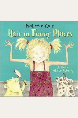 Buy Hair In Funny Places Book By: Babette Cole