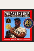 We Are The Ship: The Story Of Negro League Baseball