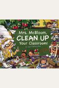 Mrs. Mcbloom, Clean Up Your Classroom!