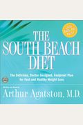 The South Beach Diet: The Delicious, Doctor-Designed, Foolproof Plan For Fast And Healthy Weight Loss
