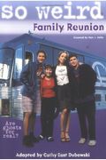 So Wierd: Family Reunion - Book #1: Junior Novel