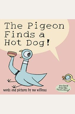The Pigeon Finds A Hot Dog! The Pigeon Finds A Hot Dog!