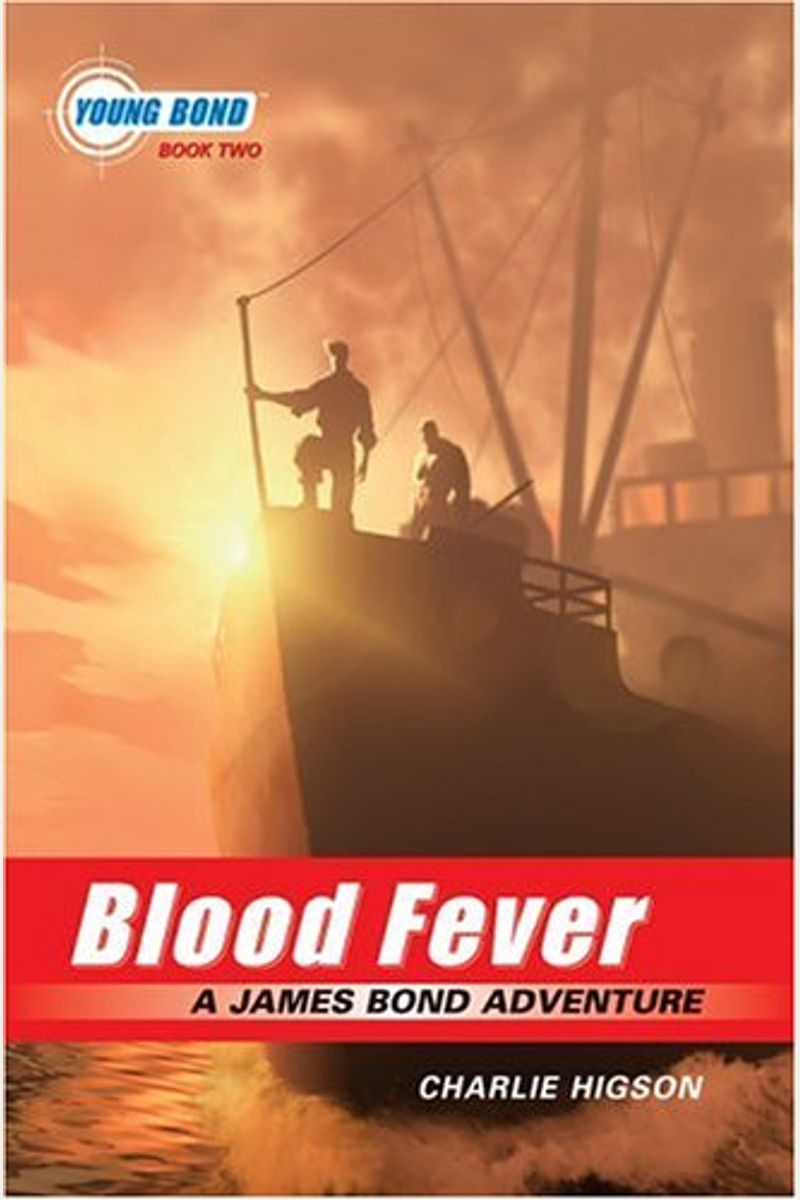 Young Bond Series, The: Blood Fever - A James Bond Adventure - Book #2