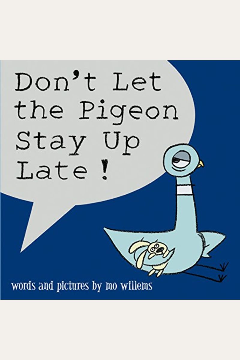 Don't Let The Pigeon Stay Up Late!