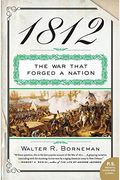 1812: The War That Forged A Nation