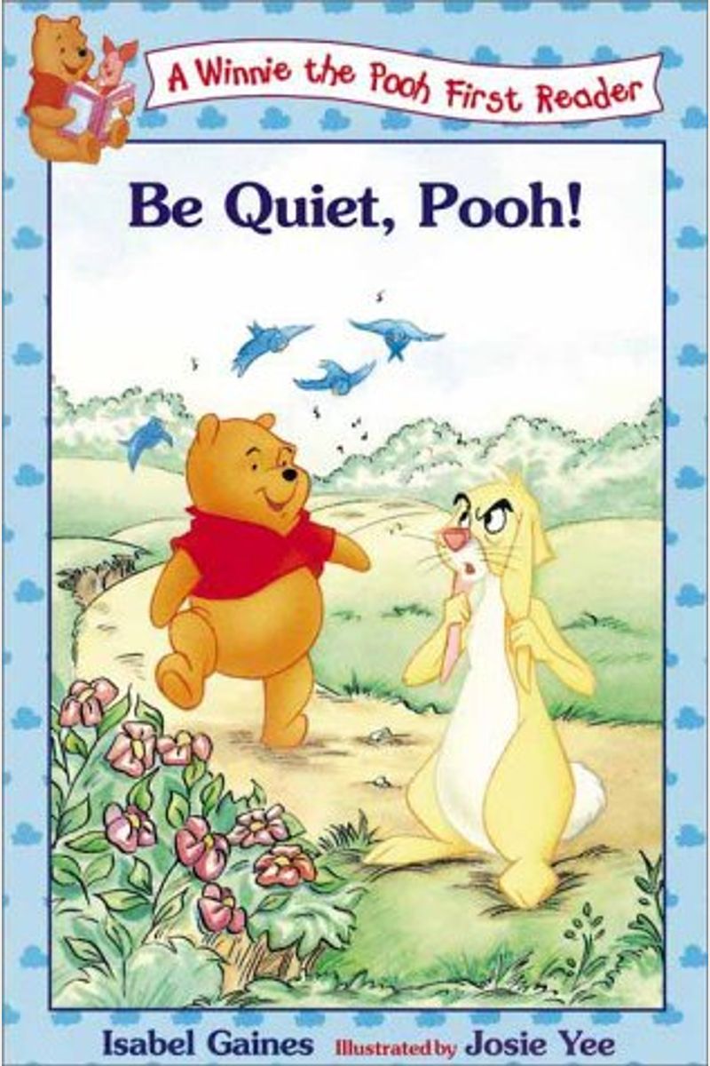 Be Quiet, Pooh! (Winnie The Pooh First Reader