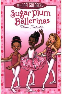 Sugar Plum Ballerinas: Plum Fantastic Sugar Plum Ballerinas: Plum Fantastic