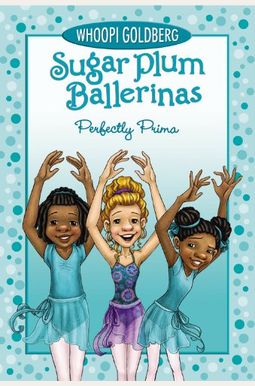 Sugar Plum Ballerinas: Perfectly Prima Sugar Plum Ballerinas: Perfectly Prima