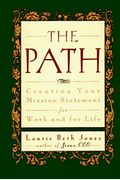 The Path: Creating Your Mission Statement For Work And For Life