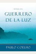 Warrior Of The Light  Manual Del Guerrero De La Luz (Spanish Edition) = Warrior Of The Light, A Manual