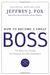 How To Become A Great Boss: The Rules For Getting And Keeping The Best Employees