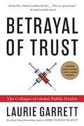 Betrayal Of Trust: The Collapse Of Global Public Health