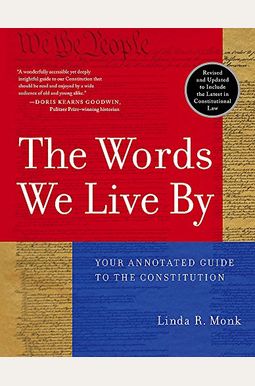 Words We Live By, The B&N Proprietary Edition: Your Annotated Guide To The Constitution Words We Live By, The B&N Proprietary Edition: Your Annotated Guide To The Constitution