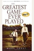 The Greatest Game Ever Played: Harry Vardon, Francis Ouimet, And The Birth Of Modern Golf