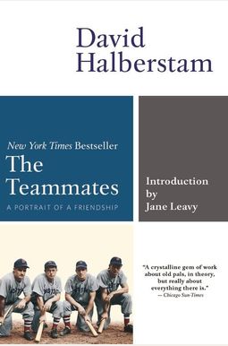 The Teammates: A Portrait Of Friendship The Teammates: A Portrait Of Friendship