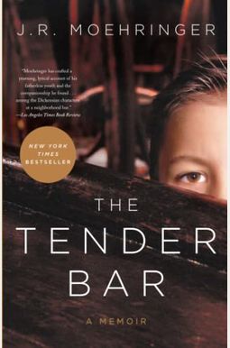 The Tender Bar: A Memoir The Tender Bar: A Memoir
