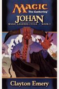 Johan: Magic Legends Cycle, Book I
