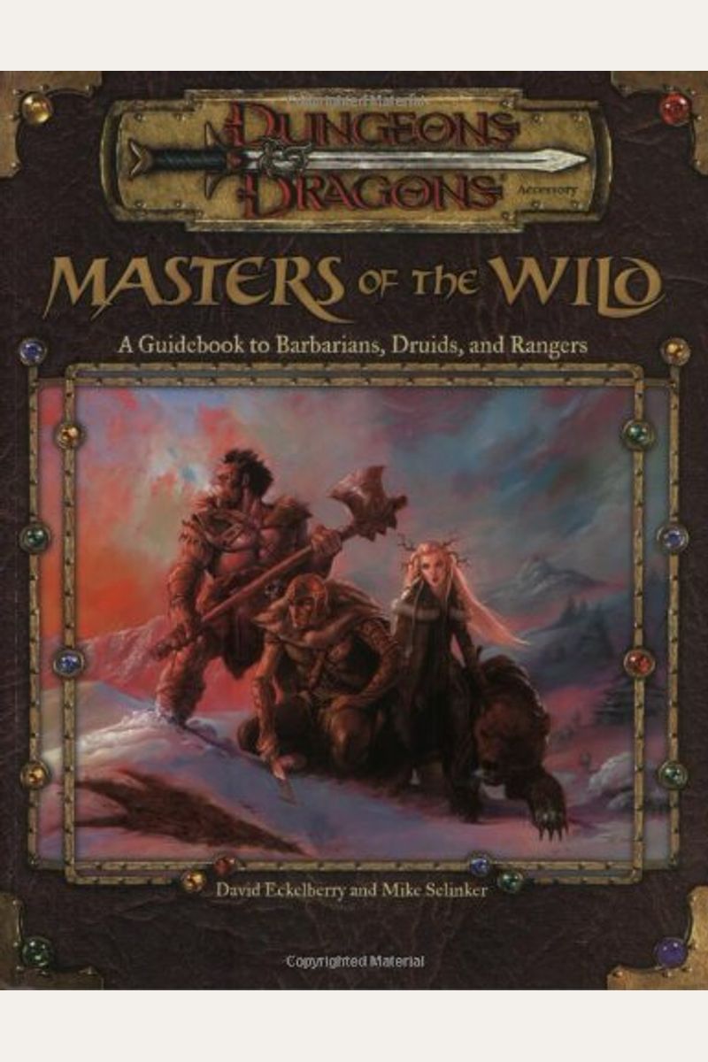 Masters Of The Wild: A Guidebook To Barbarians, Druids, And Rangers