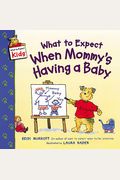 What To Expect When Mommy's Having A Baby