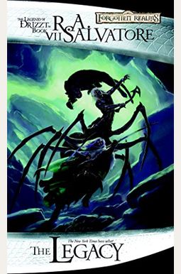 The Legacy: Legend of Drizzt, Book VII The Legacy: Legend of Drizzt, Book VII