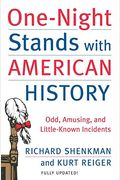 One-Night Stands With American History: Odd, Amusing, And Little-Known Incidents
