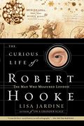 The Curious Life Of Robert Hooke: The Man Who Measured London