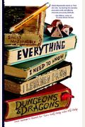 Everything I Need To Know I Learned From Dungeons & Dragons: One Woman's Quest To Trade Self-Help For Elf-Help