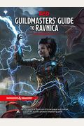 Dungeons & Dragons Guildmasters' Guide To Ravnica (D&D/Magic: The Gathering Adventure Book And Campaign Setting)