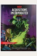 Dungeons & Dragons Acquisitions Incorporated Hc (D&D Campaign Accessory Hardcover Book)