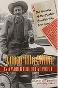 Amarillo Slim In A World Full Of Fat People: The Memoirs Of The Greatest Gambler Who Ever Lived