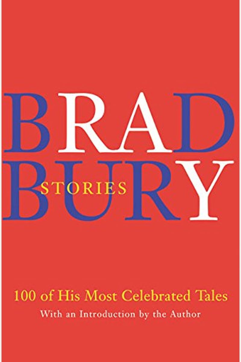 Bradbury Stories: 100 Of His Most Celebrated Tales