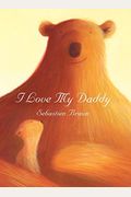 I Love My Daddy: A Valentine's Day Book For Kids