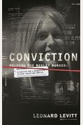 Conviction: Solving The Moxley Murder: A Reporter And Detective's Twenty-Year Search For Justice