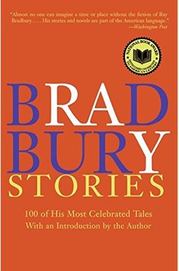 Bradbury Stories: 100 of His Most Celebrated Tales