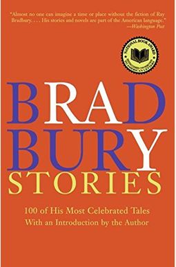 Bradbury Stories: 100 of His Most Celebrated Tales Bradbury Stories: 100 of His Most Celebrated Tales